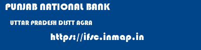 PUNJAB NATIONAL BANK  UTTAR PRADESH DISTT AGRA    ifsc code